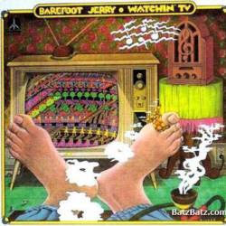 Barefoot Jerry : Watchin' TV